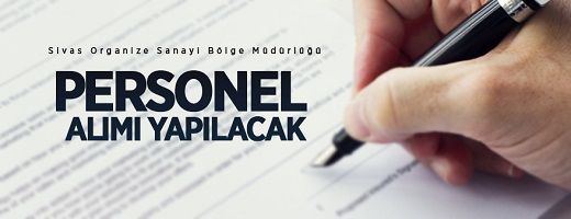 Sivas Organize Sanayi Bölge Müdürlüğü personel alacak