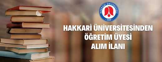 Hakkari Üniversitesi Rektörlüğü Öğretim Üyesi Alacak