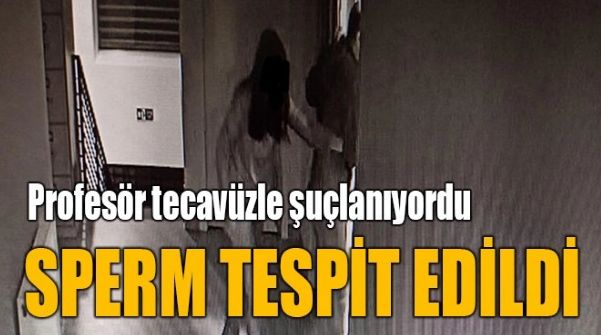 SPERM TESPİT EDİLDİ