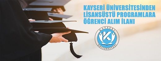 Kayseri Üniversitesi Lisansüstü Eğitim Enstitüsüne Öğrenci Alacak