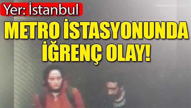 Pendik’te metro çıkışında iğrenç olay!