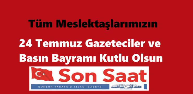 24 Temmuz Gazeteciler ve Basın Bayramı