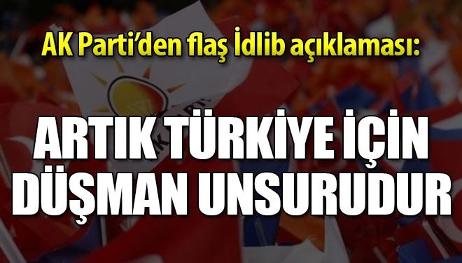 Artık Türkiye için düşman unsurudur