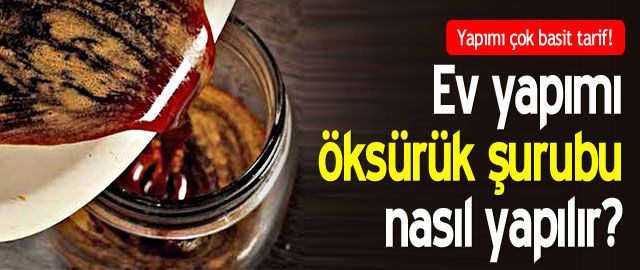 Ev yapımı bitkisel ve doğal öksürük şurubu tarifleri