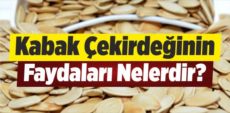 Kabak çekirdeğinin faydaları