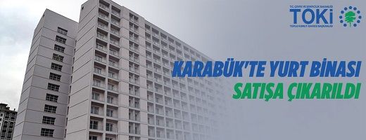 TOKİ’den Karabük’te yurt binası satılıktır