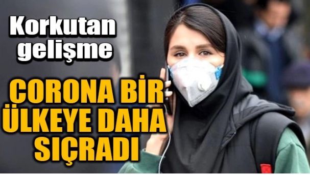 CORONA BİR ÜLKEYE DAHA SIÇRADI