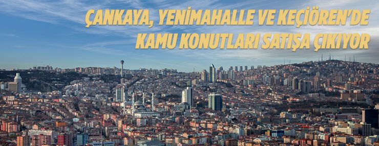 Ankara’da Hazine’ye ait 271 adet kamu konutu ihaleyle satılacak
