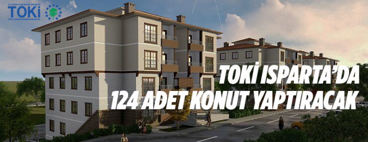 Isparta Sütçüler’de 124 adet konut inşaatı ile altyapı ve çevre düzenleme işi yaptırılacaktır