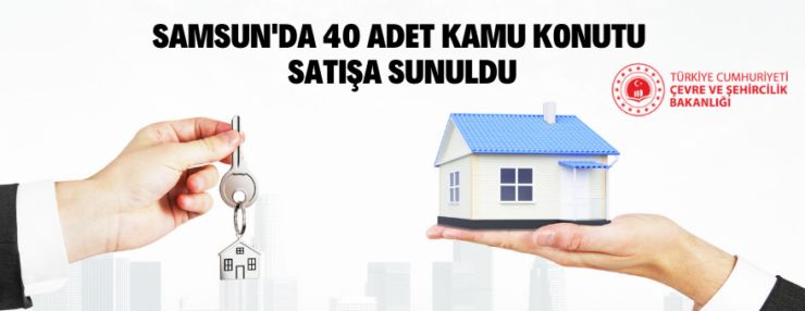 Samsun’da 40 adet kamu konutu satışa sunuldu