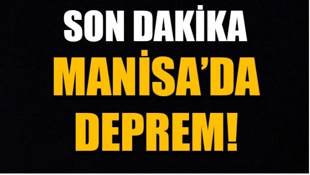 MANİSA’DA DEPREM!