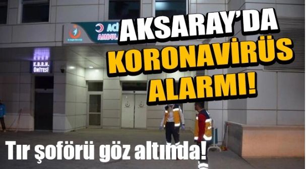 AKSARAY’DA BİR TIR ŞOFÖRÜ VİRGÜS ŞÜPHESİYLE GÖZALTIDA!