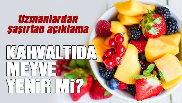 Kahvaltıda meyve yenir mi?