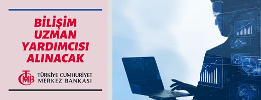 Türkiye Cumhuriyet Merkez Bankası 40 Bilişim Uzman Yardımcısı alacak