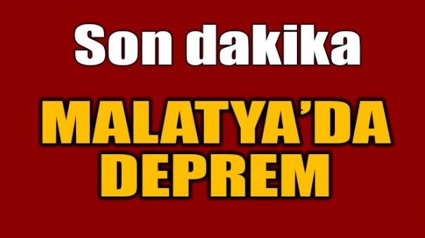 MALATYA’DA DEPREM