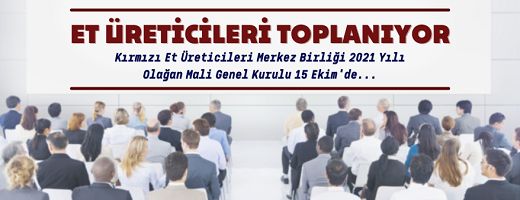 Türkiye Kırmızı Et Üreticileri Merkez Birliği Olağan Mali Genel Kurul Toplantısına davet