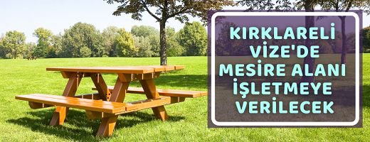 Kırklareli Vize’de Panayır İskelesi mevkiindeki mesire alanı kiraya verilecek