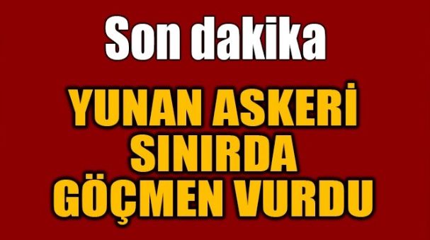 YUNAN ASKERİ SINIRDA GÖÇMEN VURDU