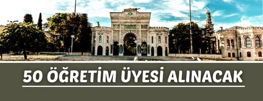 İstanbul Üniversitesi 50 Öğretim Üyesi alacak