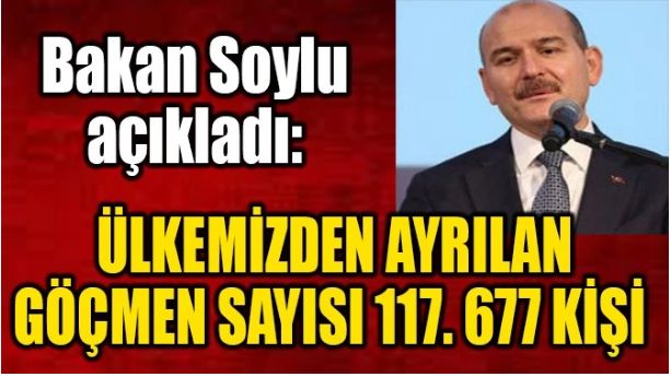 ÜLKEMİZDEN AYRILAN GÖÇMEN SAYISI 117. 677 KİŞİ