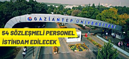 Gaziantep Üniversitesi 54 Sözleşmeli Personel alacak
