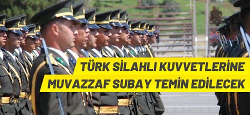 Türk Silahlı Kuvvetlerine Kuvvet Komutanlıklarında/Milli Savunma Üniversitesinde Görevlendirilmek Üzere 2021 Yılı Dış Kaynaktan Muvazzaf Subay Alınacak