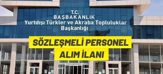Yurtdışı Türkler ve Akraba Topluluklar Başkanlığı 17 Sözleşmeli Personel alacak