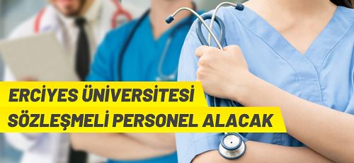 Erciyes Üniversitesi 49 Sözleşmeli Personel alacak