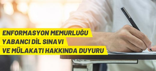 Enformasyon Memurluğu Yabancı Dil Sınav ve Mülakat duyurusu