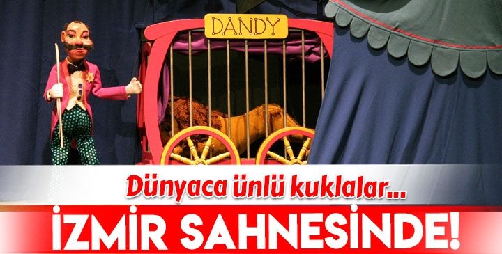 Dünyaca ünlü kuklalar İzmir’de sahne hazırlığında