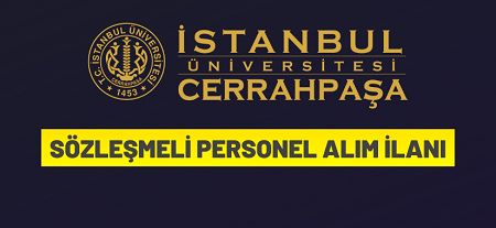 İstanbul Üniversitesi-Cerrahpaşa Rektörlüğü 105 Sözleşmeli Personel alacak
