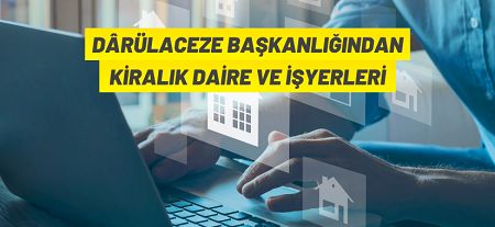 Dârülaceze Başkanlığından Kadıköy ve Şişli’de kiralık daire ve işyerleri
