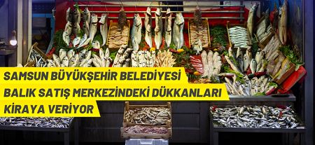 Samsun Büyükşehir Belediyesi 24 adet dükkanı ihaleyle kiraya verecek