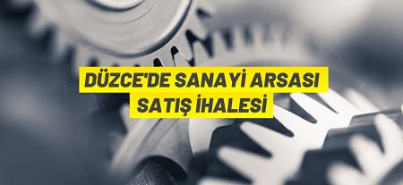 Düzce’de Hazine’ye ait Sanayi Alanı imarlı arsalar satılacak