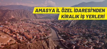 Amasya İl Özel İdaresi 52 adet dükkanı ihaleyle kiraya verecektir