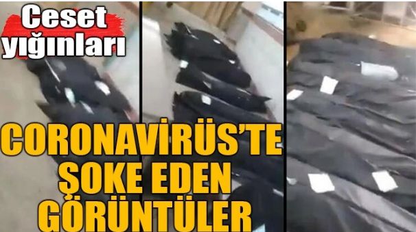 CORONAVİRÜS’TE ŞOKE EDEN GÖRÜNTÜLER