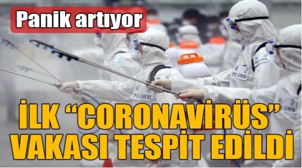 İLK “CORONAVİRÜS” VAKASI TESPİT EDİLDİ