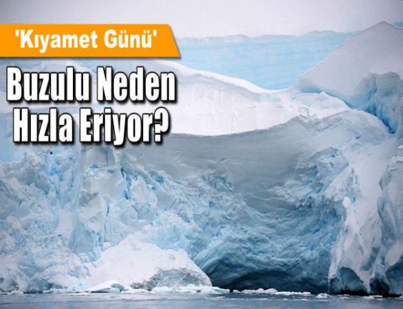 Kıyamet Günü buzuluna neler oluyor?