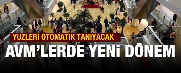 AVM’lerde yeni dönem! Yüzleri otomatik tanınacak