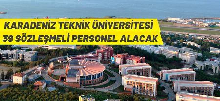 Karadeniz Teknik Üniversitesi 39 Sözleşmeli Personel alacak