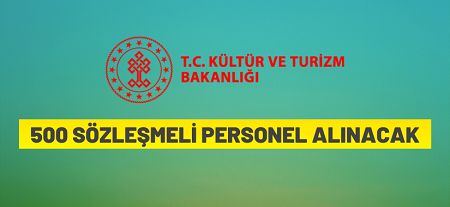 Kültür ve Turizm Bakanlığı 500 Sözleşmeli Personel alacak