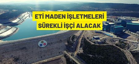 ETİ Maden İşletmeleri 17 Sürekli İşci alacak