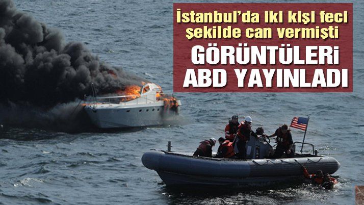 Silivri açıklarındaki yat yangınına ABD savaş gemisi müdahale etmiş