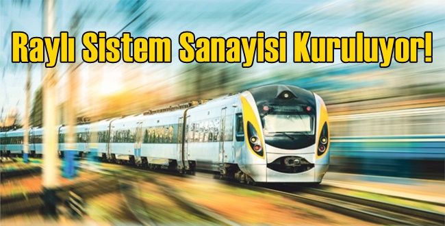 Türkiye Raylı Sistem Araçları Sanayii AŞ kuruluyor