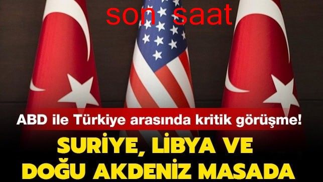 ABD ile Türkiye arasında kritik görüşme!