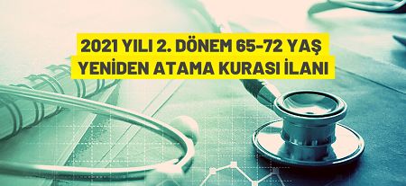 Sağlık Bakanlığından 2021 Yılı 2. Dönem 65-72 Yaş Yeniden Atama Kurası İlanı