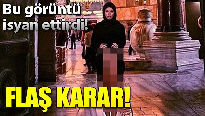 Ayasofya’da çıplak poz veren  manken hakkında yakalama kararı