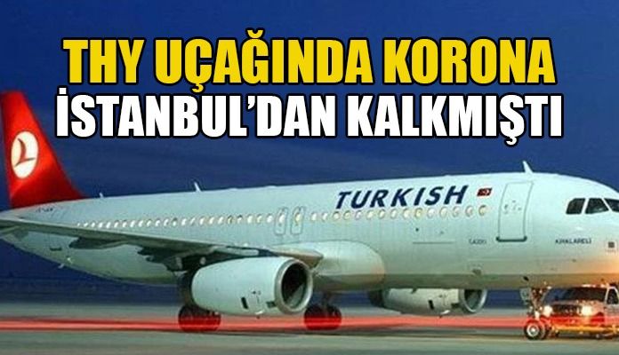 İstanbul’dan kalkan uçakta Corona virüsü çıktı!