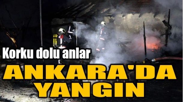 ANKARA’DA YANGIN