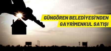 Güngören Belediyesi 105 gayrimenkulü ihale ile satacak